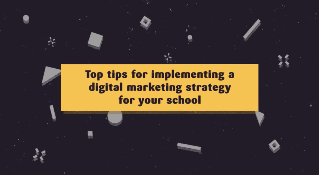 Top tips for implementing a digital marketing strategy for your school